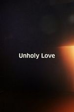 Watch Unholy Love 2KMovies