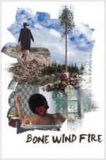 Watch Bone Wind Fire 2KMovies