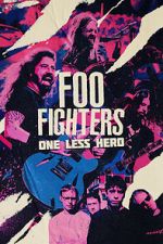 Watch Foo Fighters: One Less Hero 2KMovies