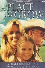 Watch A Place to Grow 2KMovies