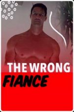 Watch The Wrong Fianc 2KMovies