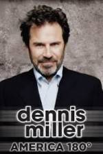 Watch Dennis Miller: America 180 2KMovies