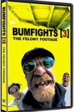 Watch Bumfights 3: The Felony Footage 2KMovies