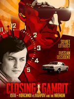 Watch Closing Gambit: 1978 Korchnoi versus Karpov and the Kremlin 2KMovies