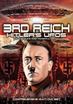 Watch 3rd Reich: Hitler\'s UFOs and the Nazi\'s Most Powerful Weapon 2KMovies