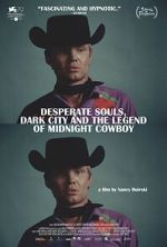 Watch Desperate Souls, Dark City and the Legend of Midnight Cowboy 2KMovies