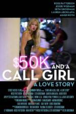 Watch $50K and a Call Girl A Love Story 2KMovies