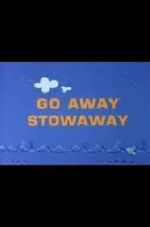Watch Go Away Stowaway (Short 1967) 2KMovies