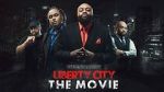 Watch Liberty City the Movie (Short 2019) 2KMovies
