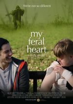 Watch My Feral Heart 2KMovies