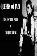 Watch Queens of Jazz: The Joy and Pain of the Jazz Divas 2KMovies