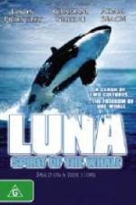 Watch Luna: Spirit of the Whale 2KMovies
