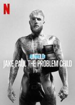 Watch Untold: Jake Paul the Problem Child 2KMovies