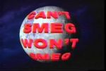 Watch Can\'t Smeg Won\'t Smeg 2KMovies