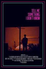 Watch Tell Me Something I Don\'t Know (Short 2022) 2KMovies