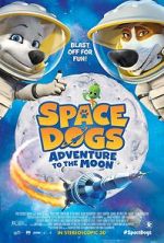 Watch Space Dogs: Adventure to the Moon 2KMovies