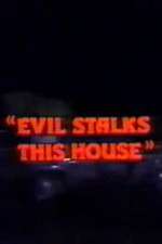 Watch Evil Stalks This House 2KMovies