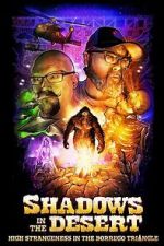 Watch Shadows in the Desert: High Strangeness in the Borrego Triangle 2KMovies