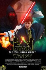 Watch Star Wars: The Equilibrium Knight (Short 2021) 2KMovies