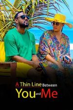 Watch A Thin Line Between You and Me 2KMovies