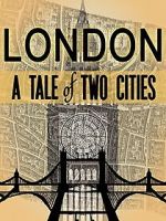 Watch London: A Tale of Two Cities 2KMovies