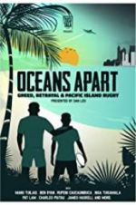 Watch Oceans Apart: Greed, Betrayal and Pacific Island Rugby 2KMovies