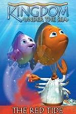Watch Kingdom Under the Sea: The Red Tide 2KMovies