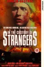 Watch In the Custody of Strangers 2KMovies