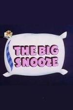 Watch The Big Snooze 2KMovies