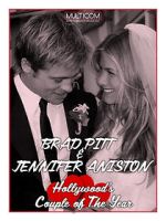 Watch Brad Pitt & Jennifer Aniston: Hollywood\'s Couple of the Year 2KMovies