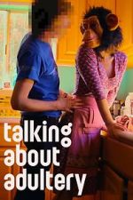 Watch Talking About Adultery 2KMovies