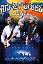 Watch The Moody Blues: Days of Future Passed Live 2KMovies