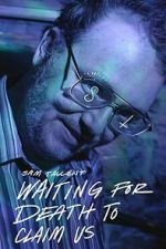 Watch Sam Tallent: Waiting for Death to Claim Us 2KMovies