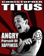 Watch Christopher Titus: The Angry Pursuit of Happiness (TV Special 2015) 2KMovies