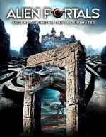 Watch Alien Portals: Ancient Labyrinths, Temples and Mazes 2KMovies