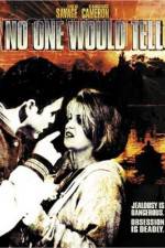 Watch No One Would Tell 2KMovies