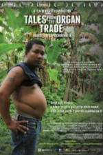 Watch Tales from the Organ Trade 2KMovies