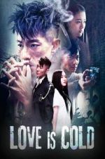 Watch Love Is Cold 2KMovies