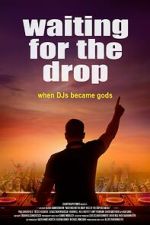 Watch Waiting For The Drop: Rise of the Superstar DJs 2KMovies