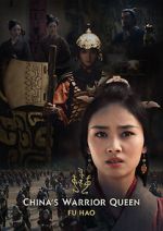 Watch China\'s Warrior Queen - Fu Hao (TV Special 2022) 2KMovies