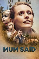 Watch Mum Said 2KMovies