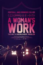 Watch A Woman\'s Work: The NFL\'s Cheerleader Problem 2KMovies