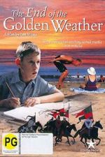 Watch The End of the Golden Weather 2KMovies