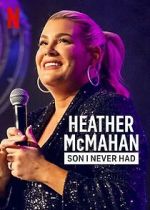 Watch Heather McMahan: Son I Never Had 2KMovies