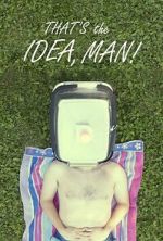 Watch That\'s the Idea, Man! 2KMovies