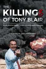 Watch The Killing$ of Tony Blair 2KMovies