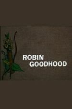 Watch Robin Goodhood 2KMovies