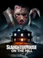 Watch Slaughterhouse on the Hill 2KMovies