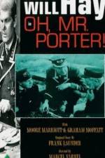Watch Oh, Mr. Porter! 2KMovies