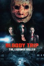 Watch Bloody Trip: The Equinox Killer 2KMovies
